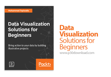 دانلود Packt Data Visualization Solutions for Beginners - آموزش مقدماتی مصورسازی داده ها