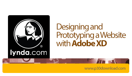 دانلود Designing and Prototyping a Website with Adobe XD - آموزش طراحی و نمونه سازی یک وب سایت با اد
