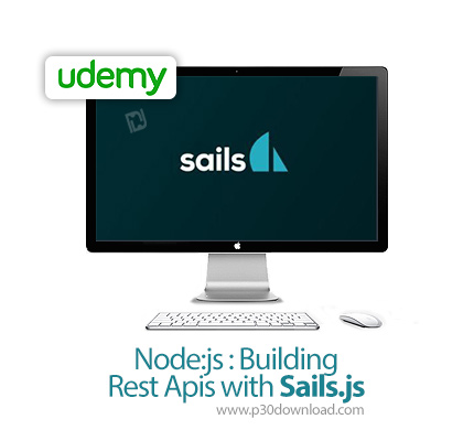 دانلود Udemy Node:js : Building Rest Apis with Sails.js - آموزش نود جی اس: ساخت ای پی آی های رست با 
