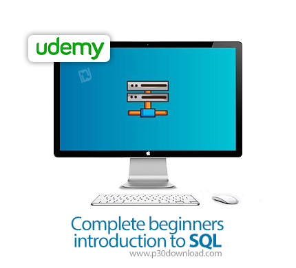 دانلود Udemy Complete beginners introduction to SQL - آموزش کامل و مقدماتی اس کیو ال