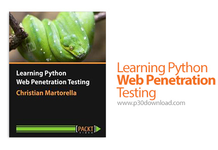دانلود Packt Learning Python Web Penetration Testing - آموزش تست نفوذ وب با پایتون