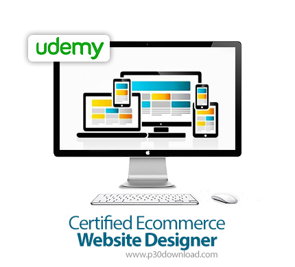 دانلود Udemy Certified Ecommerce Website Designer - آموزش طراحی وب سایت تجارت الکترونیک معتبر