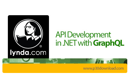 دانلود Lynda API Development in .NET with GraphQL - آموزش توسعه ای پی آی در دات نت با گراف کیو ال