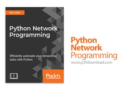 دانلود Packt Python Network Programming - آموزش برنامه نویسی شبکه با پایتون