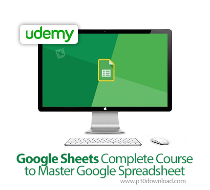دانلود Google Sheets Complete Course to Master Google Spreadsheet - آموزش کامل تسلط بر گوگل شیت