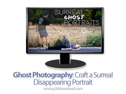 دانلود Skillshare Ghost Photography: Craft a Surreal Disappearing Portrait - آموزش عکاسی روح: ساخت پ