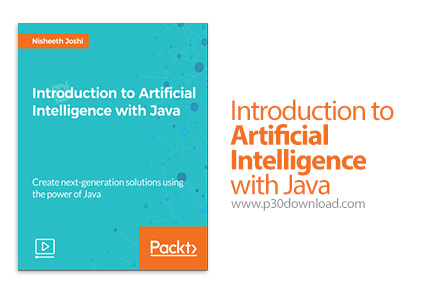 دانلود Packt Introduction to Artificial Intelligence with Java - آموزش مقدماتی هوش مصنوعی با جاوا