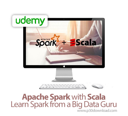 دانلود Udemy Apache Spark with Scala - Learn Spark from a Big Data Guru - آموزش آپاچی اسپارک و اسکال