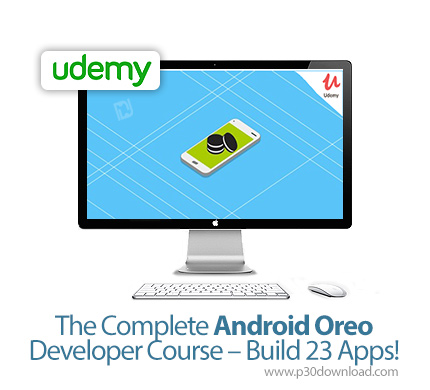 دانلود !Udemy The Complete Android Oreo Developer Course - Build 23 Apps - آموزش کامل توسعه اپ برای 