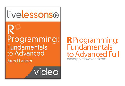 دانلود Livelessons R Programming: Fundamentals to Advanced Full - آموزش اصول تا مباحث پیشرفته برنامه