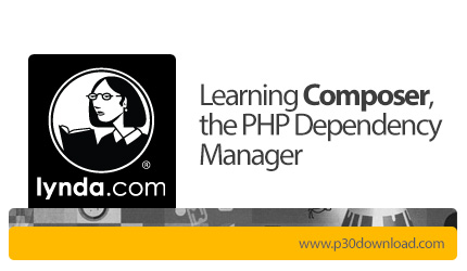 دانلود Lynda Learning Composer, the PHP Dependency Manager - آموزش کامپوزر، مدیریت وابستگی پی اچ پی