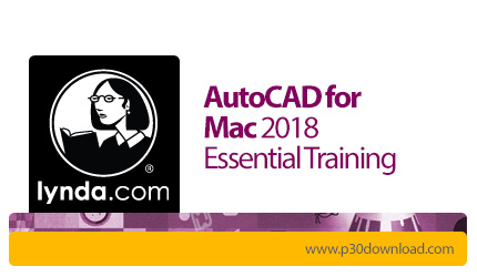 دانلود Lynda AutoCAD for Mac 2018 Essential Training - آموزش اتوکد برای مک