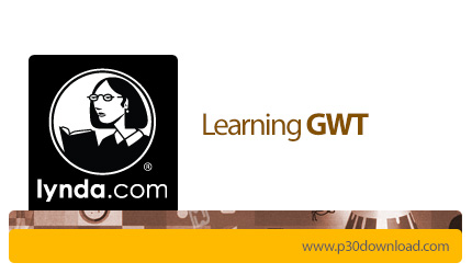 دانلود Lynda Learning GWT - آموزش ابزار توسعه وب گوگل