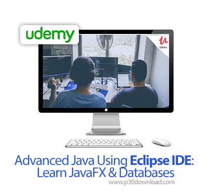 دانلود Udemy Advanced Java Using Eclipse IDE: Learn JavaFX & Databases - آموزش پیشرفته جاوا با اکلیپ