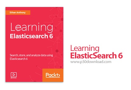 دانلود Packt Learning ElasticSearch 6 - آموزش الاستیک سرچ 6