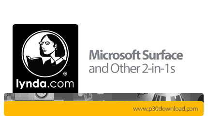 دانلود Lynda Learning Microsoft Surface and Other 2-in-1s - آموزش مایکروسافت سورفیس