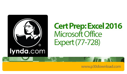دانلود Lynda Cert Prep: Excel 2016 Microsoft Office Expert (77-728) - آموزش دوره تخصصی مایکروسافت اک