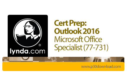 دانلود Lynda Cert Prep: Outlook 2016 Microsoft Office Specialist (77-731) - آموزش دوره تخصصی مایکروس