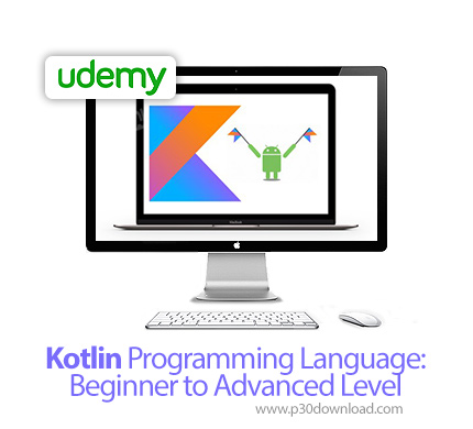 دانلود Udemy Kotlin Programming Language: Beginner to Advanced Level - آموزش مقدماتی تا پیشرفته زبان