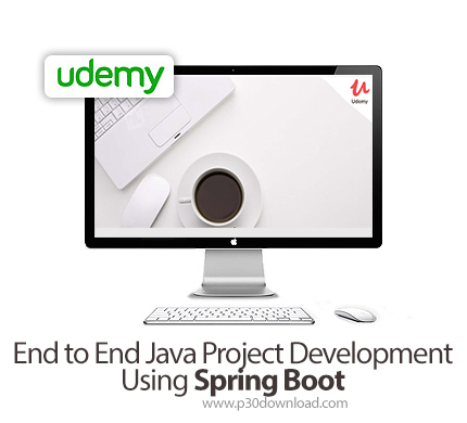 دانلود Udemy End to End Java Project Development Using Spring Boot - آموزش کامل توسعه پروژه های جاوا