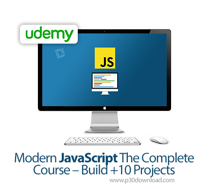 دانلود Udemy Modern JavaScript The Complete Course - Build +15 Projects - آموزش کامل جاوا اسکریپت هم