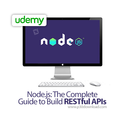دانلود Udemy Node.js: The Complete Guide to Build RESTful APIs - آموزش کامل ساخت ای پی آی های رست فو