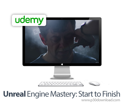 دانلود Udemy Unreal Engine Mastery: Start to Finish - آموزش شروع تا پایان تسلط بر موتور آنریل
