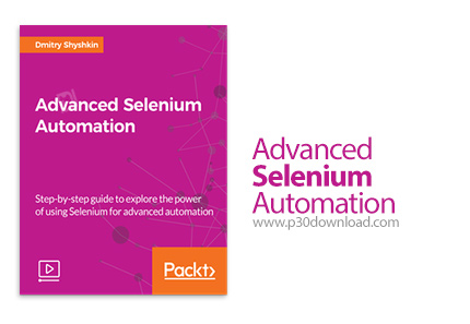 دانلود Packt Advanced Selenium Automation - آموزش پیشرفته اتوماسیون سلنیوم