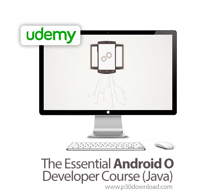 دانلود Udemy The Essential Android O Developer Course (Java) - آموزش ملزومات توسعه اندروید اُ