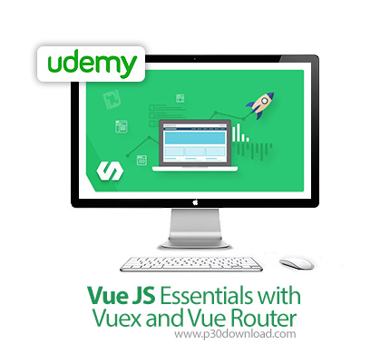دانلود Udemy Vue JS Essentials with Vuex and Vue Router - آموزش ووی جی اس با وویکس و ووی روتر