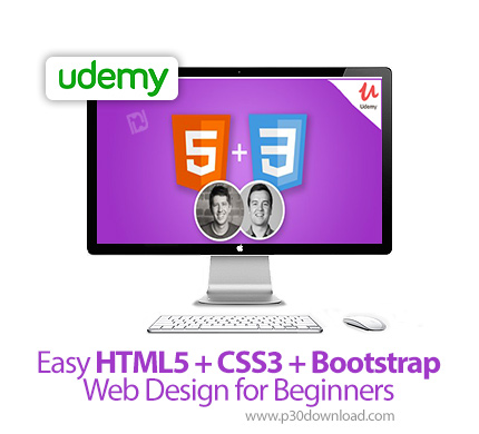 دانلود Udemy Easy HTML5 + CSS3 + Bootstrap Web Design for Beginners - آموزش مقدماتی اچ تی ام ال 5، س