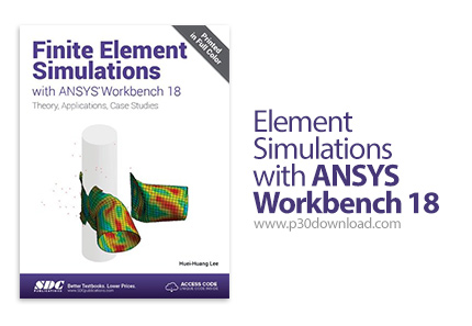 دانلود Finite Element Simulations with ANSYS Workbench 18 - آموزش شبیه سازی المان های محدود با انسیس