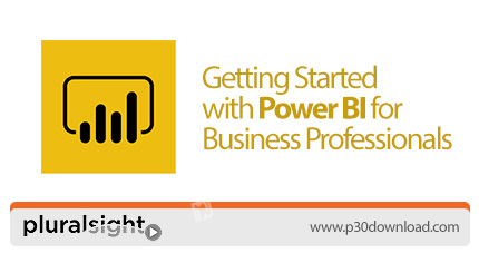 دانلود Pluralsight Getting Started with Power BI for Business Professionals - آموزش شروع کار با پاور