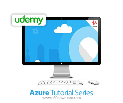 دانلود Udemy Azure Tutorial Series - دوره های آموزش مایکروسافت آژور