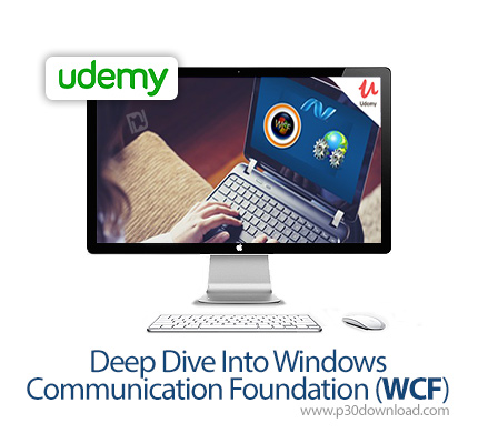 دانلود Udemy Deep Dive Into Windows Communication Foundation (WCF) - آموزش مفاهیم طراحی برنامه های ک