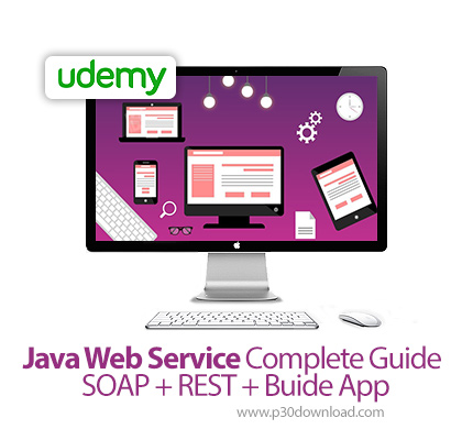 دانلود Udemy Java Web Service Complete Guide - SOAP + REST + Buide App - آموزش کامل وب سرویس های سوپ