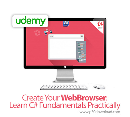 دانلود Udemy Create Your WebBrowser: Learn C# Fundamentals Practically - آموزش اصول و مبانی سی شارپ 