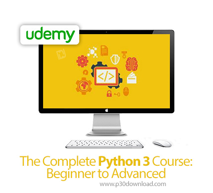 دانلود Udemy The Complete Python 3 Course: Beginner to Advanced - آموزش کامل مقدماتی تا پیشرفته پایت