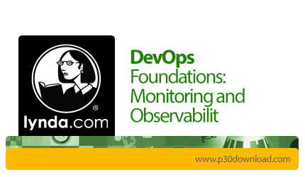 دانلود Lynda DevOps Foundations: Monitoring and Observability - آموزش اصول و مبانی دوآپس: مانیتورینگ