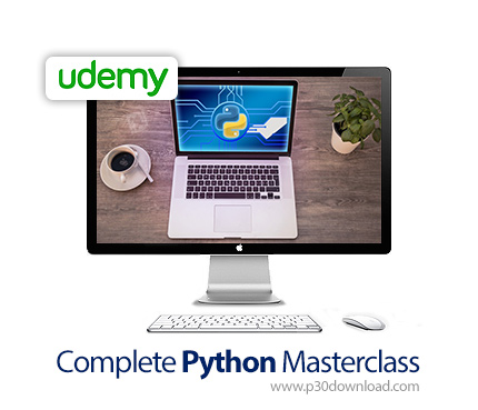 دانلود Udemy Complete Python Masterclass - آموزش کامل تسلط بر پایتون