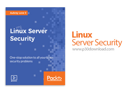 دانلود Packt Linux Server Security - آموزش امنیت سرورهای لینوکس