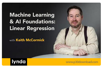 دانلود Lynda Machine Learning & AI Foundations: Linear Regression - آموزش مبانی یادگیری ماشین و هوش 