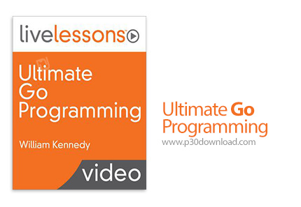 دانلود Livelessons Ultimate Go Programming Second Edition 2018 - آموزش کامل برنامه نویسی با زبان گو
