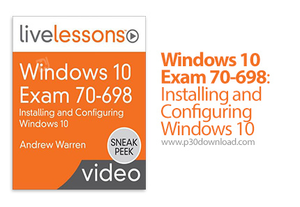 دانلود Livelessons Windows 10 Exam 70-698: Installing and Configuring Windows 10 - آموزش آزمون 698-7