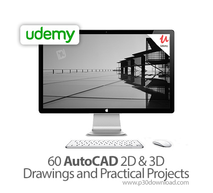 دانلود Udemy 60 AutoCAD 2D & 3D Drawings and Practical Projects - آموزش تمرین و رسم 60 پروژه دوبعدی 