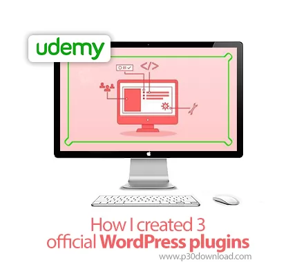 دانلود Udemy How I created 3 official WordPress plugins - آموزش ساخت 3 پلاگین وردپرس