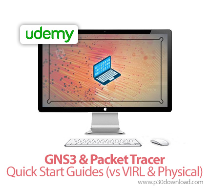 دانلود Udemy GNS3 & Packet Tracer Quick Start Guides (vs VIRL & Physical) - آموزش جی ان اس 3 و ردیاب