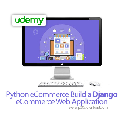 دانلود Udemy Python eCommerce Build a Django eCommerce Web Application - آموزش ساخت یک وب سایت تجاری