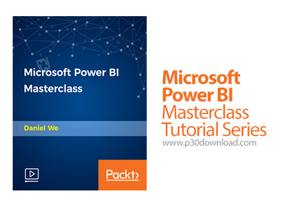 دانلود Packt Microsoft Power BI Masterclass Tutorial Series - آموزش مایکروسافت پاور بی آی