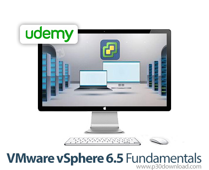 دانلود Udemy VMware vSphere 6.5 Fundamentals - آموزش اصول و مبانی وی ام ور وی اسفر 6.5